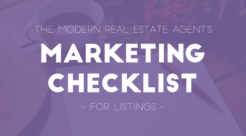 The Modern Real Estate Agent's Marketing Checklist for Listings