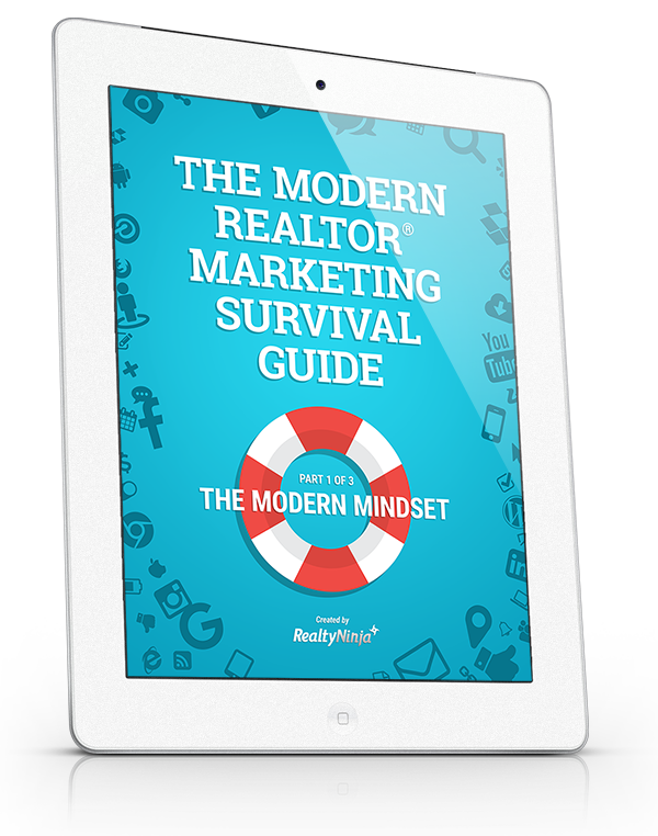 The Modern REALTOR® Marketing Survival Guide Part 1: The Modern Mindset